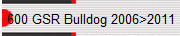 600 GSR Bulldog 2006>2011