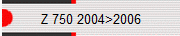 Z 750 2004>2006